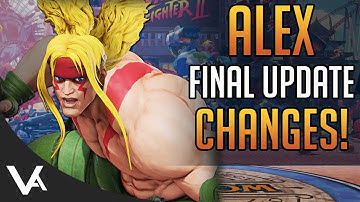 SFV - ALEX CHANGES EXPLAINED! Final Patch Notes (Definitive Update)