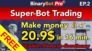 Binary Bot Pro | Super-Bot Trading - EP.2 (2021)