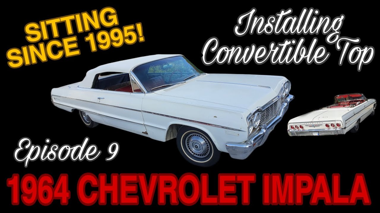 Reviving A 1964 Chevrolet Impala Episode 9 Convertible Top Reviving A 1964 Chevrolet Impala Episode 9 Convertible Top