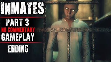 Inmates Gameplay - Part 3 ENDING - Walkthrough (No Commentary)