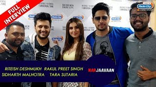 Riteish, Sidharth, Tara, Rakul Preet | Marjaavaan | The Complete Interview