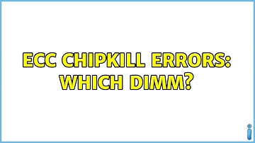 ECC chipkill errors: which DIMM? (2 Solutions!!)