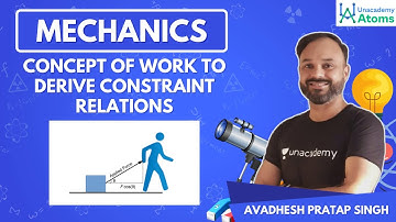 Mechanics L4 | Concept of Work | IIT JEE Physics | Unacademy Atoms | Avadhesh Pratap Singh