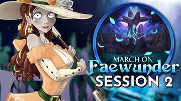Dungeons and Dragons : March on Faewunder Session 2 (World of Io/IOverse)