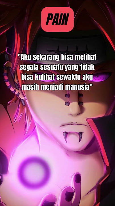 Kata-kata menyakitkan Pain Nagato - Anime Naruto