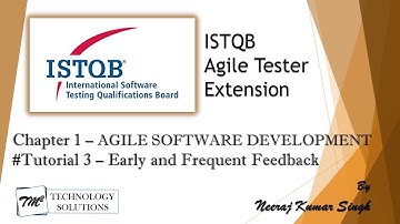 ISTQB Agile Tester Extension | 1.1.3 Early and Frequent Feedback | ISTQB Tutorials