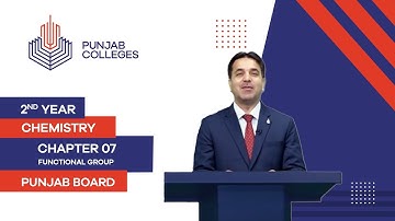 PGC Lectures-Inter Part II-Punjab Board-Chemistry-Chapter 07- Functional Group