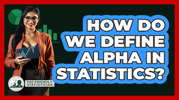 How Do We Define Alpha In Statistics?