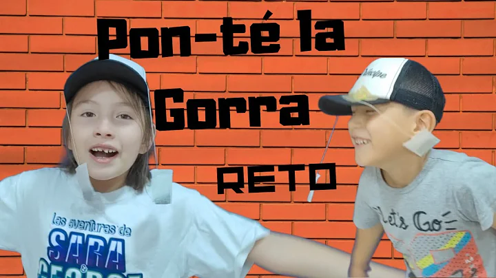RETO PON-T LA GORRA | LAS AVENTURAS DE SARA Y GEORGE