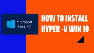 How to enable hyper v windows 10