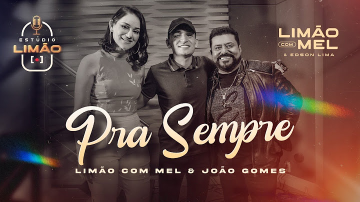 ESTÚDIO LIMÃO - PRA SEMPRE feat JOÃO GOMES