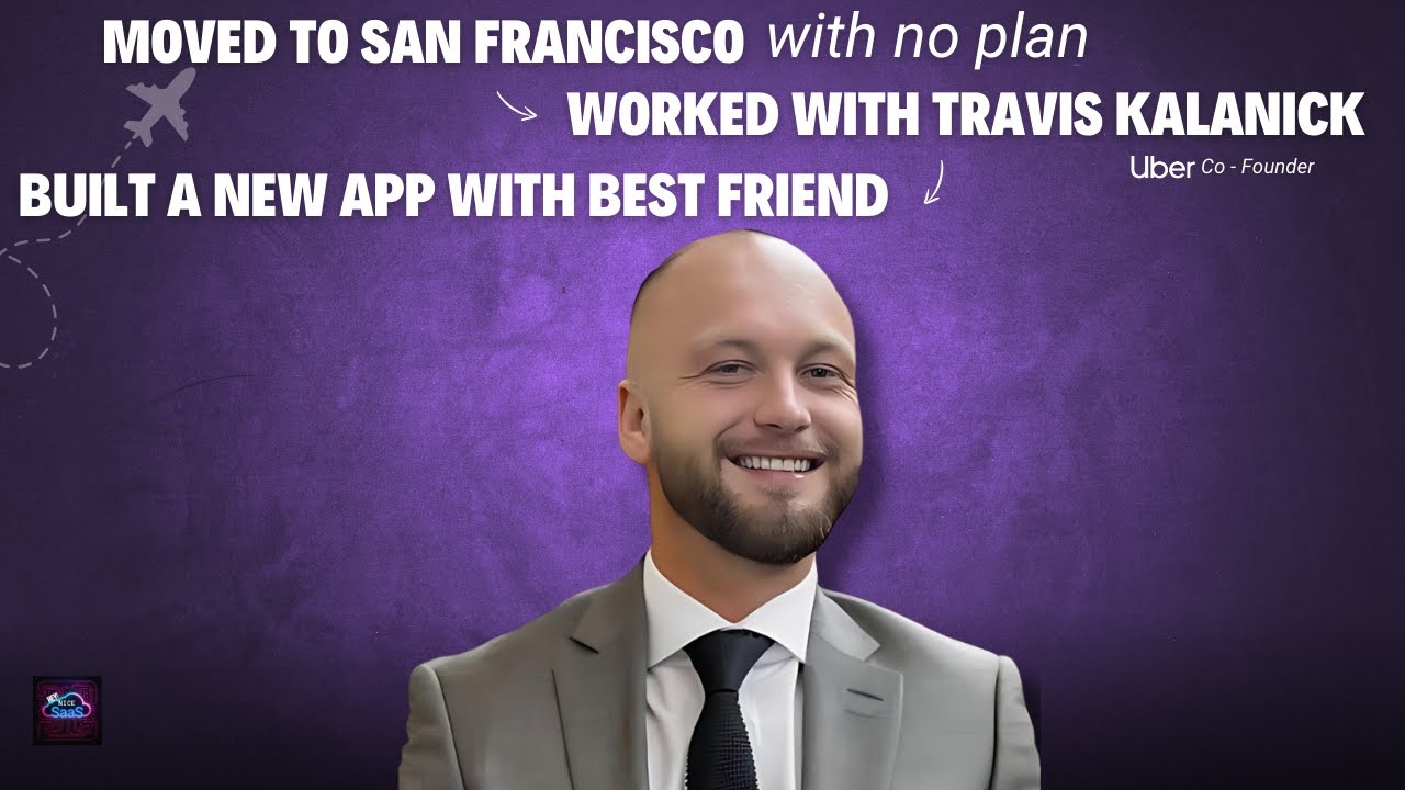 Started a SaaS Co after working with Travis Kalanick