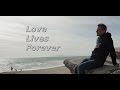 Love Lives Forever Love Lives Forever