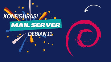Cara Konfigurasi Mail Server di Debian 11
