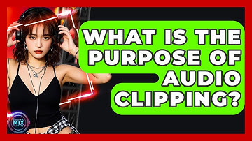 What Is The Purpose Of Audio Clipping? - Electronic Mix Masters