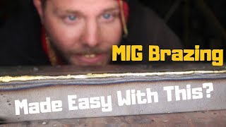 MIG Brazing Made Easy With This ????