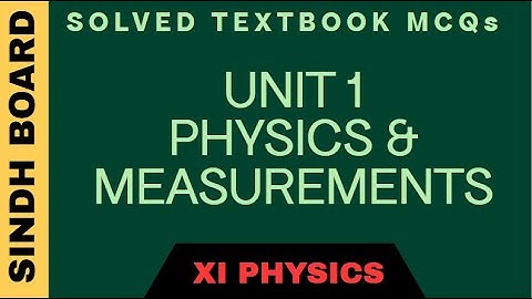 XI Physics | Solved Textbook MCQs | Chapter No.1 | Physics and Measurement | #TP11 12
