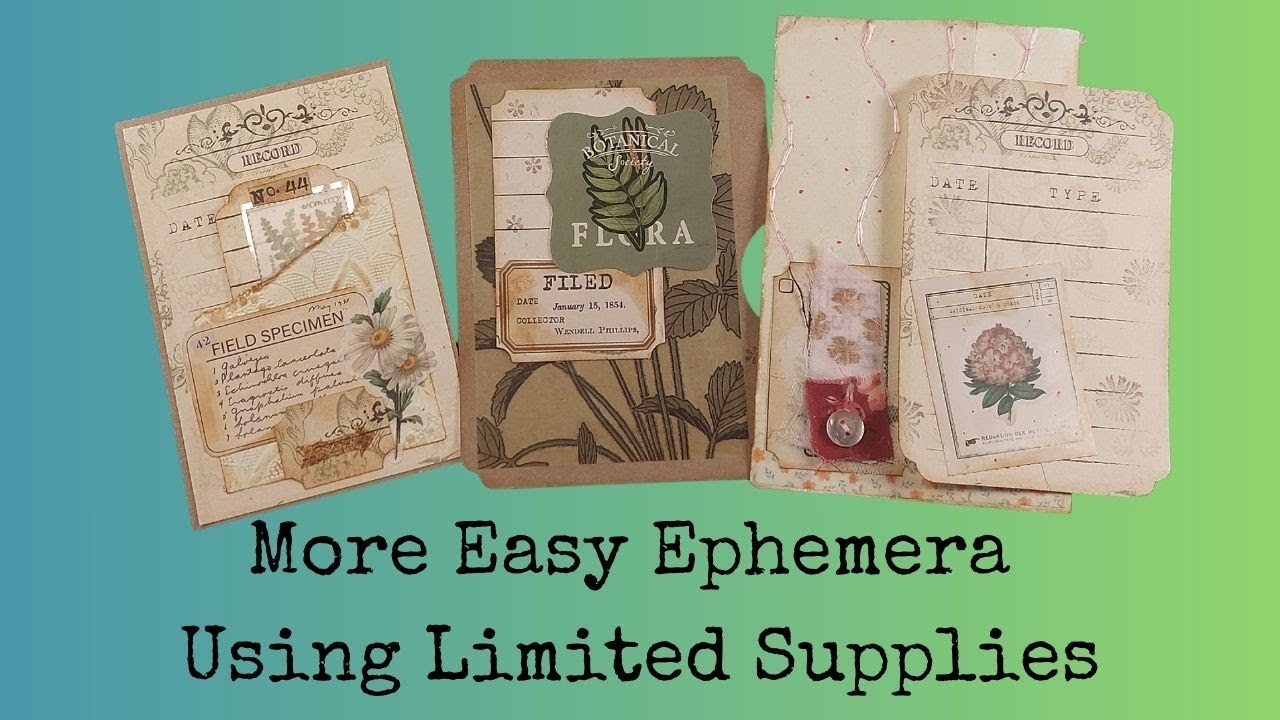 More Easy Ephemera Using Limited Supplies