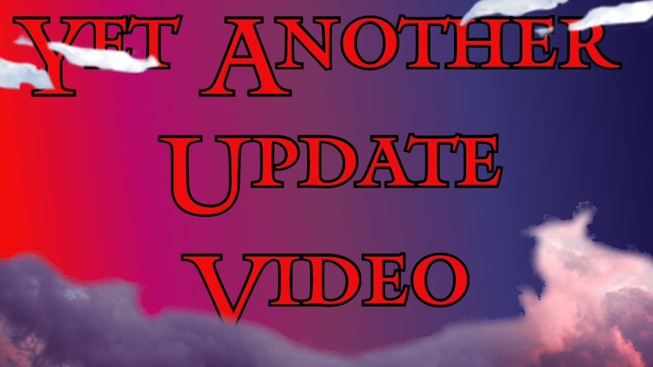 Another Update - YouTube