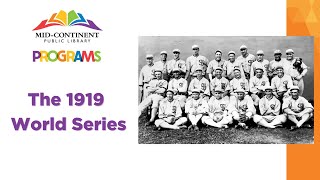 The 1919 World Series  |  Community Programming
