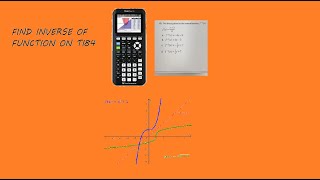 How to find inverse of function on TI84 | Algebra 2