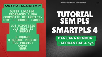 CARA GAMPANG TUTORIAL SEM PLS SMARTPLS 4 (LENGKAP DENGAN LAPORAN DAN INTERPRETASI)