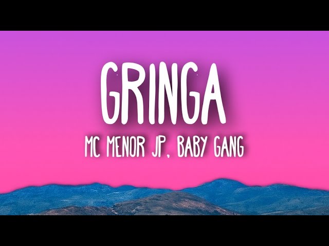 Gringa - MC Menor JP, Baby Gang (Letra/Lyrics)