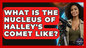 What Is The Nucleus Of Halley