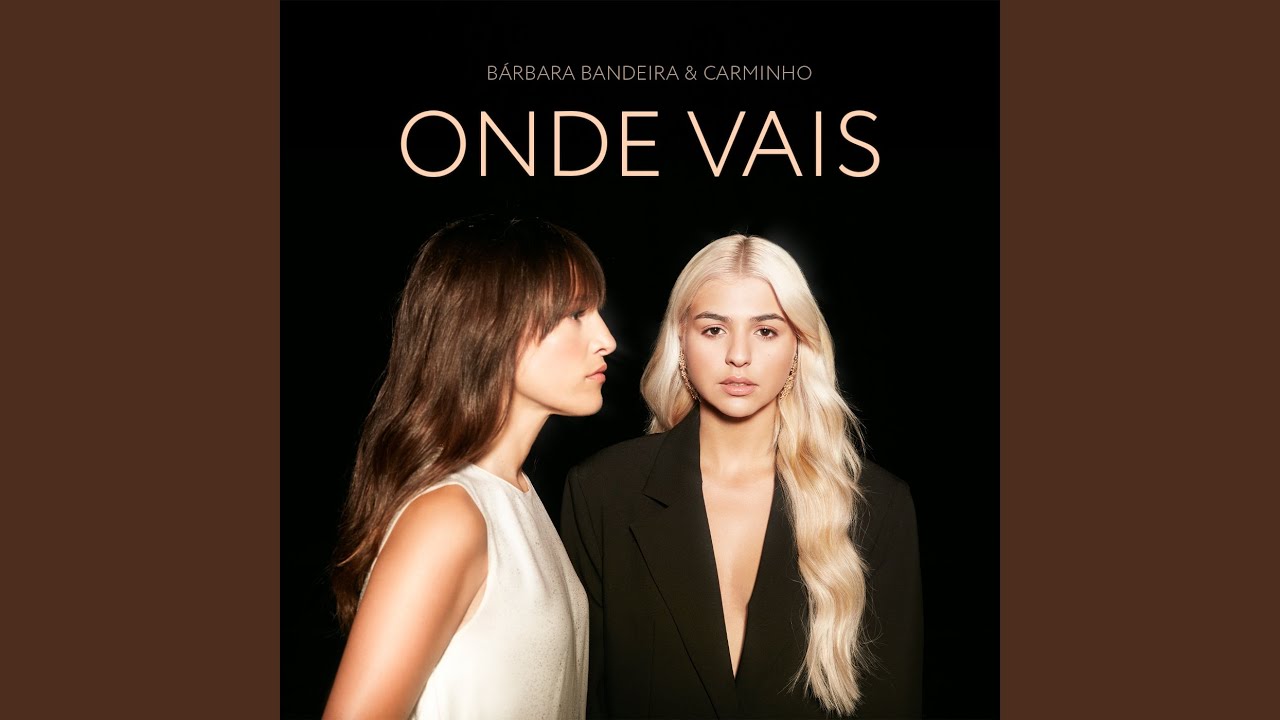 Onde Vais (feat. Carminho)