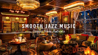 Smooth Jazz Instrumental Music \& Cozy Coffee Shop Ambience ☕ Soft Jazz Music for Relax,Stress Relief