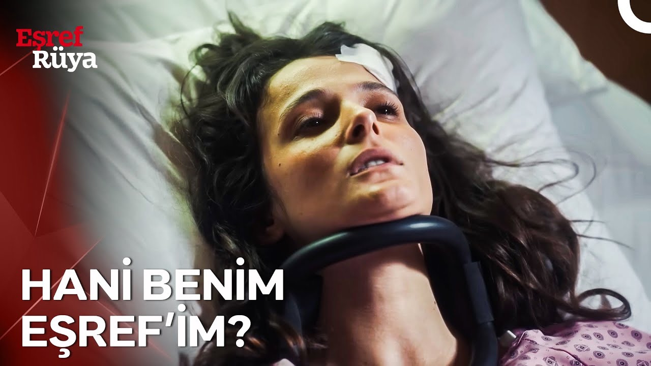 Uyanır Uyanmaz İlk Söylediğin İsim De Eşref Olmaz