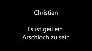 Christian - Es ist geil ein Arschloch zu sein