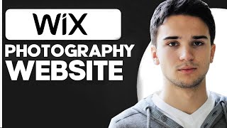 How to Create a Photography Website on Wix - Step-by-Step Guide for Beginners