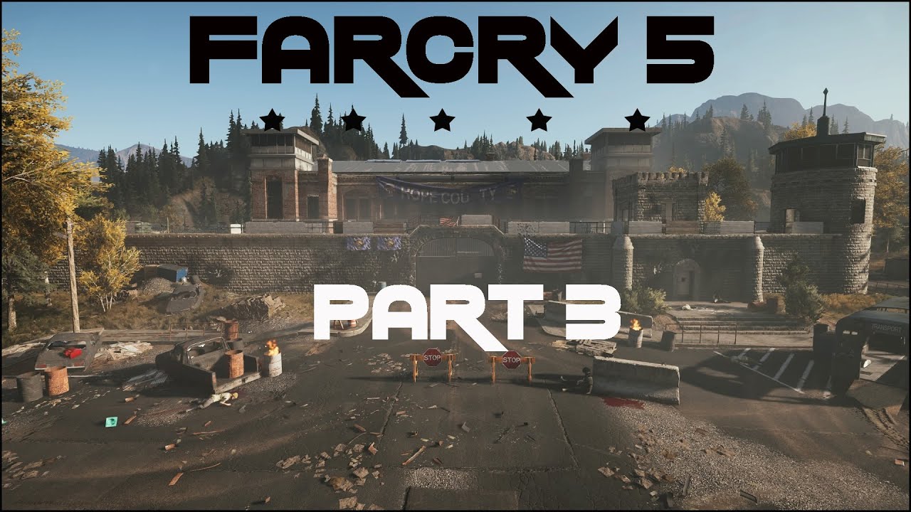 Far Cry 5 Gameplay Walkthrough || Part 3 || HOPE COUNTY JAIL