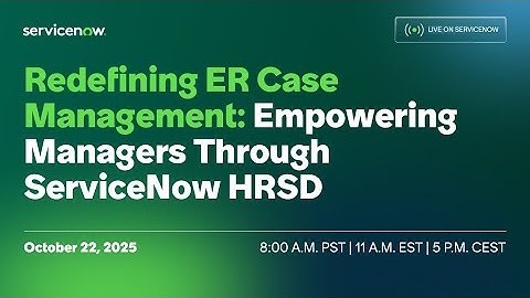Redefining ER Case Management: Empowering Managers Through ServiceNow HRSD