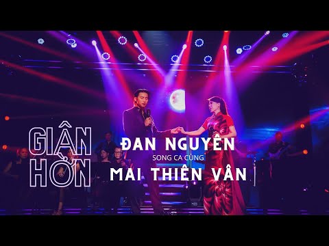 Video GIẬN HỜN | ĐAN NGUYÊN & MAI THIÊN VÂN - youtube