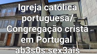 A POSTURA DA IGREJA CATÓLICA e a CONGREGAÇÃO CRISTÃ EM PORTUGAL.