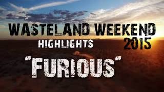 Wasteland Weekend 2015 Highlights Furious - We Are Wasteland