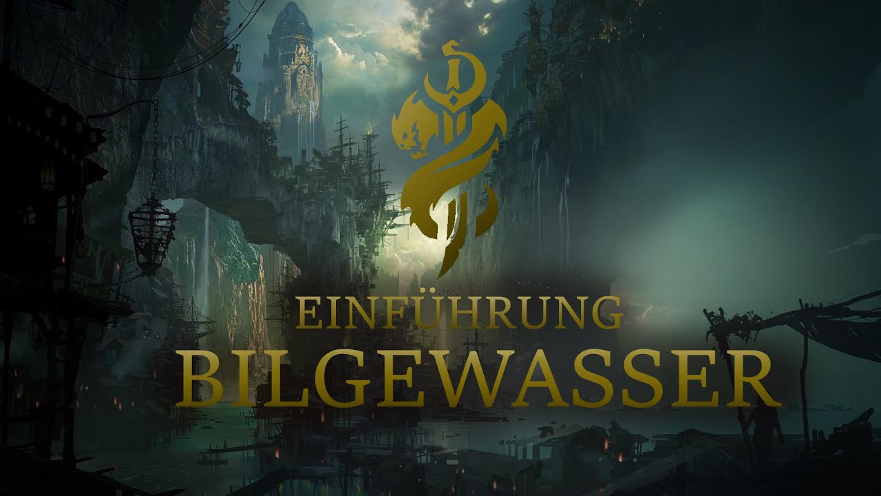 Einführung: Bilgewasser [Deutsch/German]