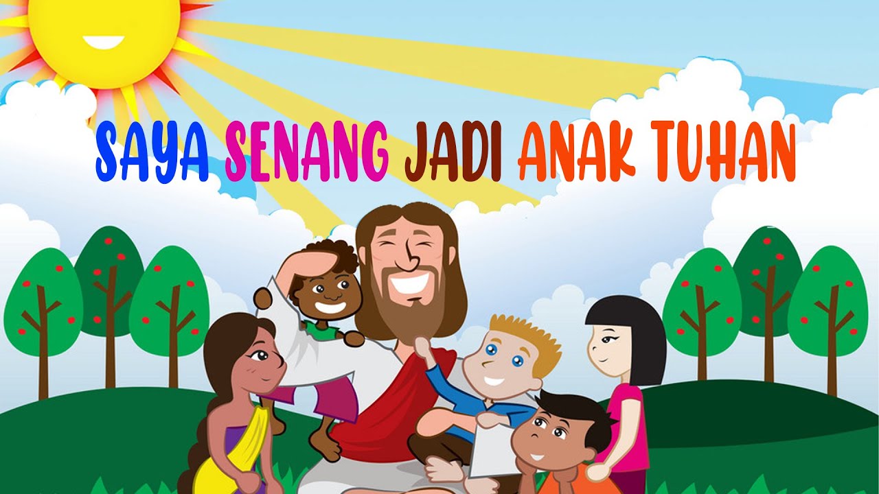 SAYA SENANG JADI ANAK TUHAN LAGU ANAK LUCU YouTube