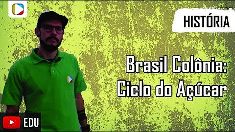 Como foi o ciclo do açúcar no Brasil?