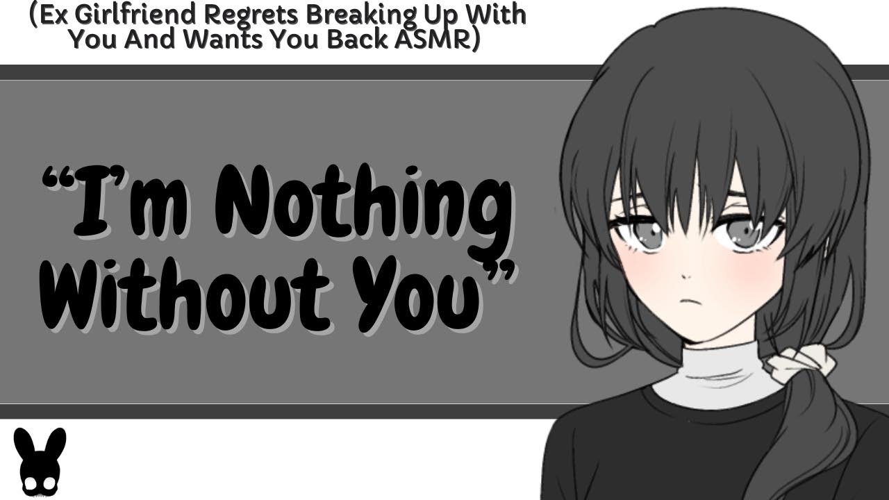 I'm Nothing Without You (Ex Girlfriend ASMR)