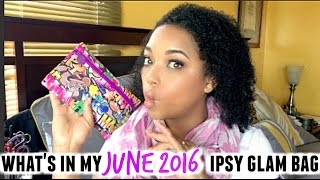 JUNE 2016 IPSY GLAM BAG UNBOXING | NaturallyCurlyQ