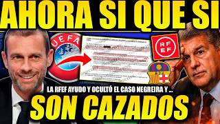 ¡BOMBAZO! LA RFEF AYUDÓ AL BARÇA CON NEGREIRA Y UEFA YA ESTALLA ¡EL DOCUMENTO QUE HARÁ QUE CAIGAN!
