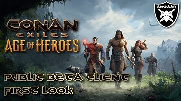 Conan Exiles | Age of Heroes | Public Beta First Look