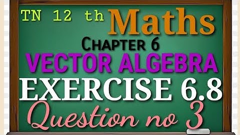 Class 12 maths - chapter 6 - Applications of vector algebra -Exercise 6.8 Qno 3