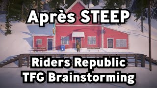 Riders Republic TFG Brainstorming - Après STEEP [Ep. 26]