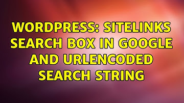 Wordpress: Sitelinks Search Box in Google and urlencoded search string