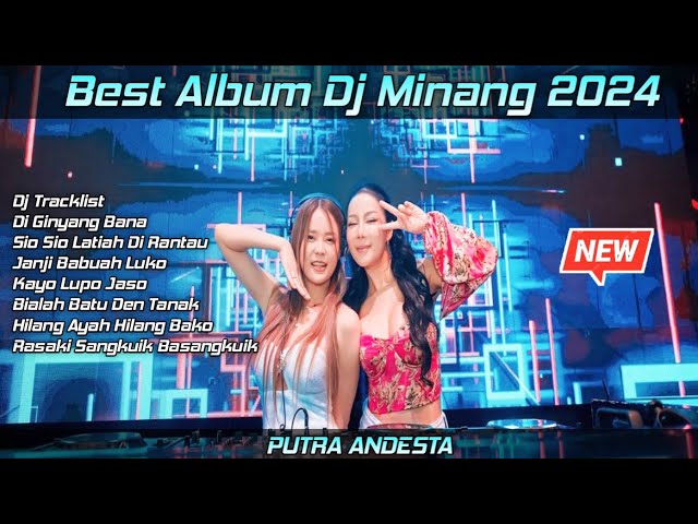 DJ MINANG NONSTOP VIRAL 2024 DI GINYANG BANA X FULL ALBUM LAGU MINANG POPULER TERBARU PUTRA ANDESTA class=