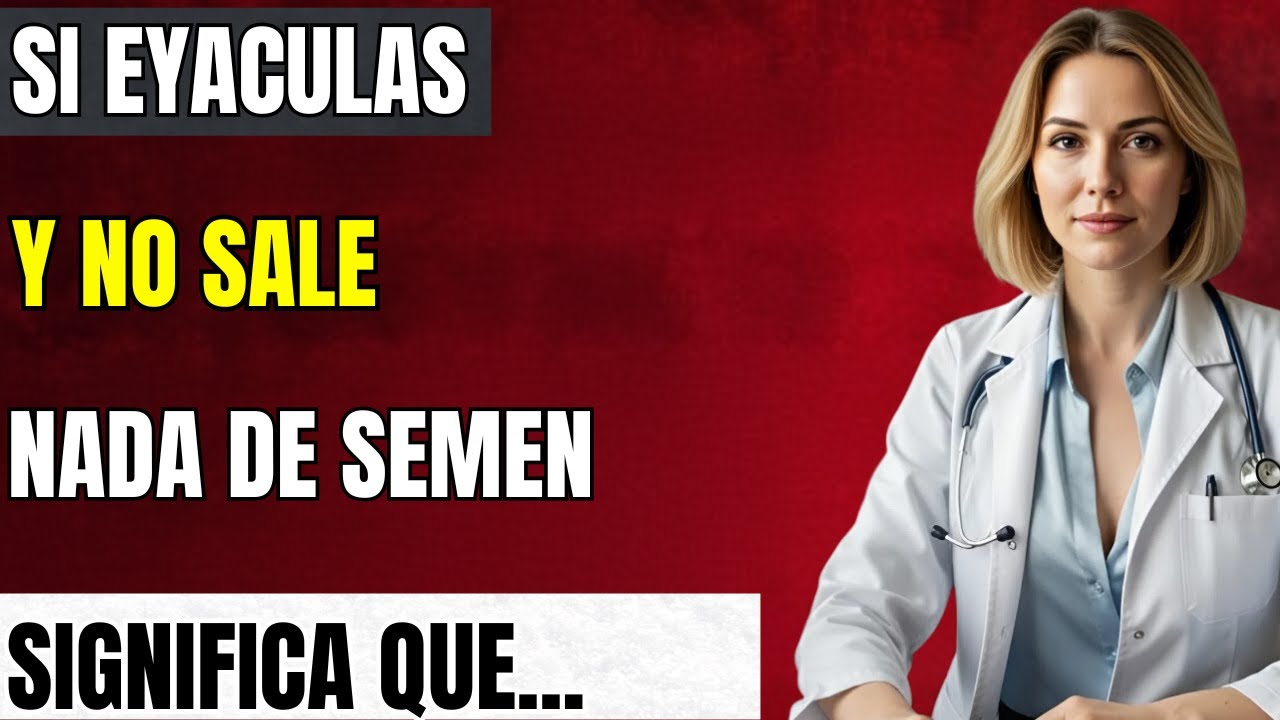 Si eres mayor y no eyaculas, debes hacer esto de inmediato...¡La doctora revela el secreto!
